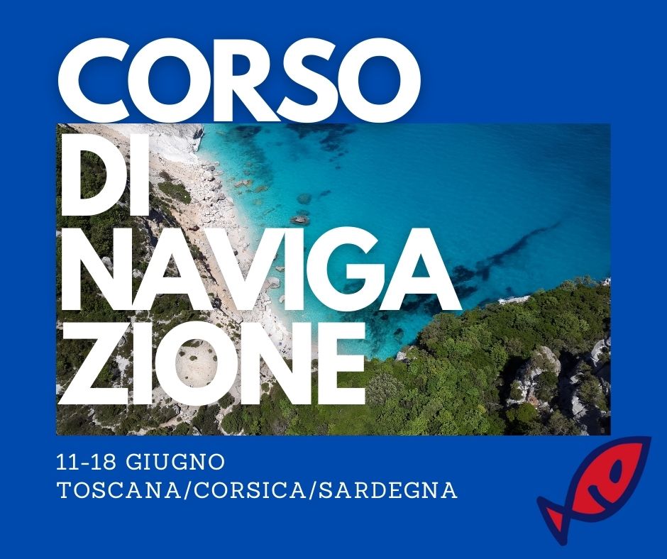 CORSO DI NAVIGAZIONE - 11-18 GIUGNO - TOSCANA /CORSICA /SARDEGNA
